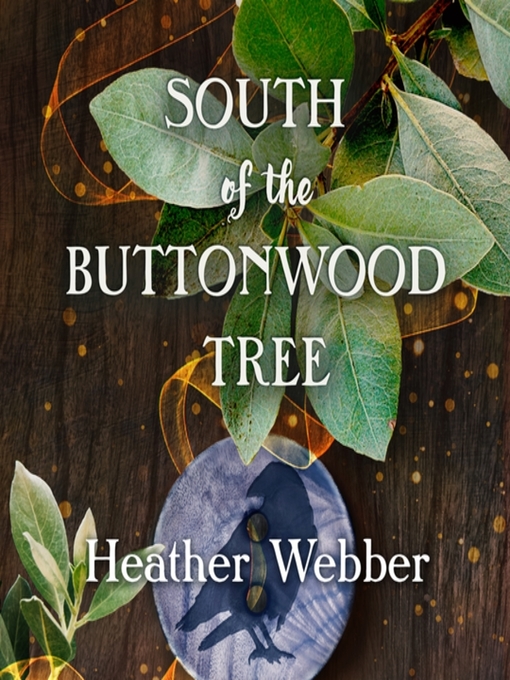 Title details for South of the Buttonwood Tree by Heather Webber - Available